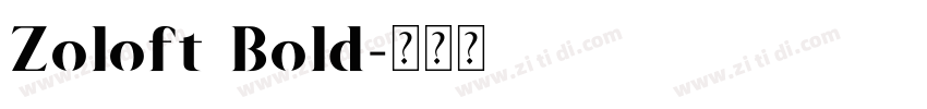 Zoloft Bold字体转换